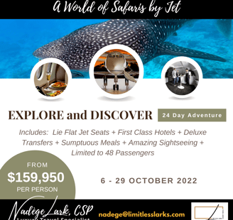 World of Safaris by Jet, 48 Pax Limit, 24 days: 6 Oct 22, $159,950 pp dbl occ