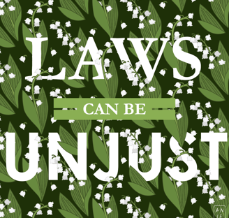 Lily of the Valley vector pattern on green background with text Laws can be unjust on top