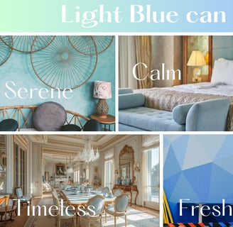 light blue can be serene, calm, mindful, timeless, fresh