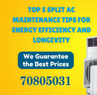Top 5 Split AC Maintenance Tips for Energy Efficiency and Longevity