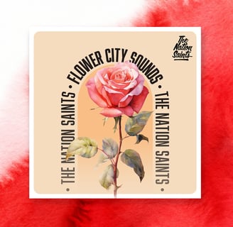 The album artwork for the Nation Saints album "Flower City Sounds" with a list of some of the songs