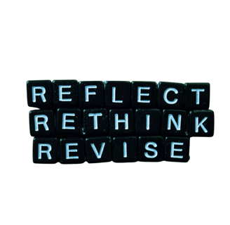a black and white photo of a set of four black and white letters says reflect rethink revise