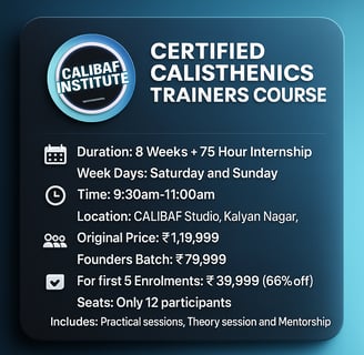 All details on Certified Calisthenics Trainer by CALIBAF INSTITUTE. Details such as fees & duration.