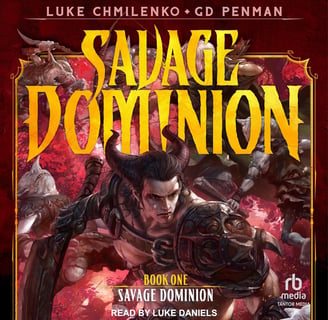 Savage Dominion by Luke Chmilenko – A Hilarious and Action-Packed LitRPG Breakdown