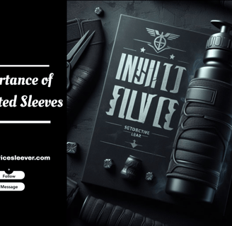 Importance of Insulated Sleeves