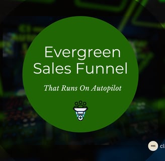 Building An Evergreen Sales Funnel That Runs On Autopilot