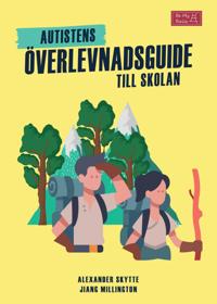 Bokomslag: Autistens överlevnadsguide till skolan. Gul bakgrund och en tecknad illustration på berg och tallar och 2 ungdomar