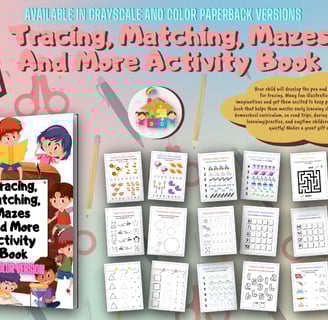 Tracing, Matching, Mazes And More Activity Book Is A Tracing, Matching, Mazes and Coloring Activity Book.
