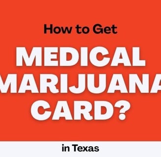 How to Get a Medical Marijuana Card in Texas