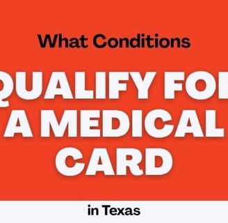 What Conditions Qualify for a Medical Card in Texas?