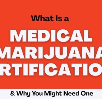 What Is a Medical Marijuana Certification & Why You Might Need One?