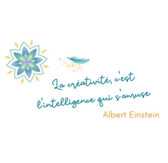 La créativité c'est l'intelligence qui s'amuse Einstein