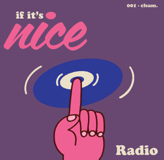 Image of cover art for chum.'s If it's nice radio Soundcloud mix out now!