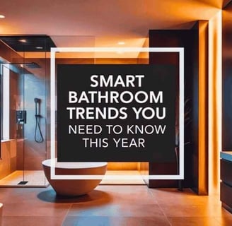 Smart Bathroom Trends You Need to Know This Year