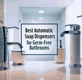 Best Automatic Soap Dispensers for Germ-Free Bathrooms