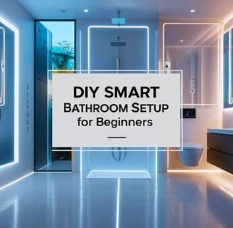 DIY Smart Bathroom Setup for Beginners