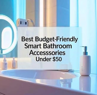 Best Budget-Friendly Smart Bathroom Accessories Under $50