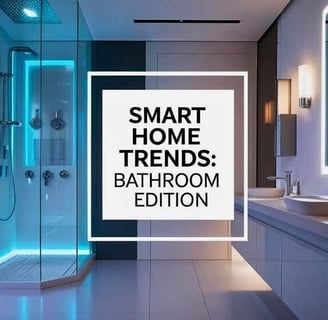 Smart Home Trends: Bathroom Edition