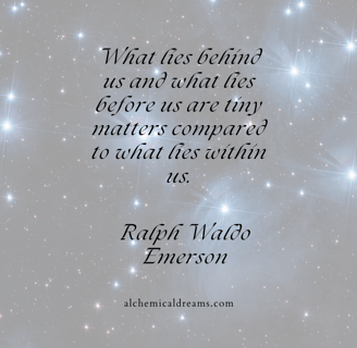 "What lies before us and what lies behind us are tiny matteres compared to what lies within us."