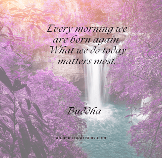 "Every morning we are born again, what we do today matters most."