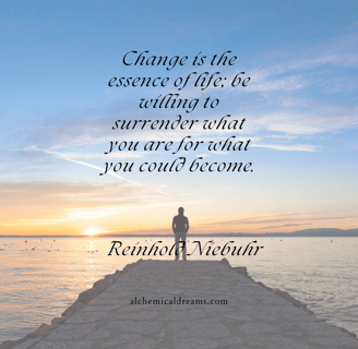 "Change is the essence of life"