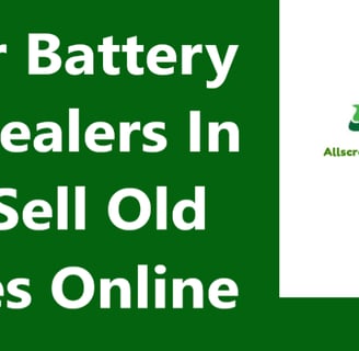 Inverter Battery Scrap Dealers In Delhi - Sell Old Batteries Online