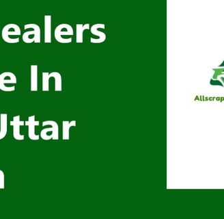 Scrap Dealers Near Me In Noida Uttar Pradesh