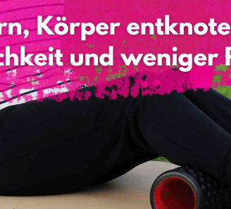Faszien lockern und Körper entknoten