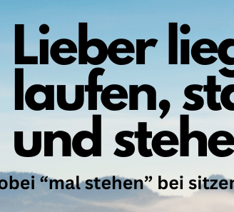 Mal stehen bei sitzender Tätigkeit ist gut