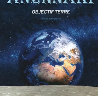 Anunnaki tome 4 - Objectif Terre.