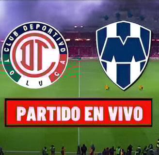 Toluca vs Monterrey