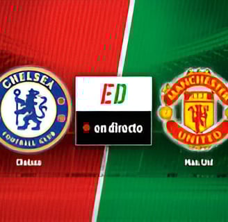 Chelsea y Manchester United
