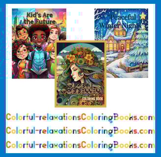 “Three colorful books from Colorful Relaxations: Kids Are the Future, Peaceful Winter Nights, and Gl
