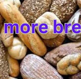 No more bread enough