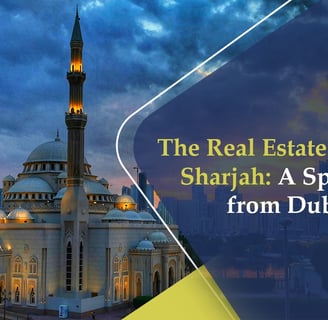 The Real Estate Boom in Sharjah A Spillover from Dubai