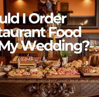a table with food and drinks on it with the words should i order restaurant food for my wedding