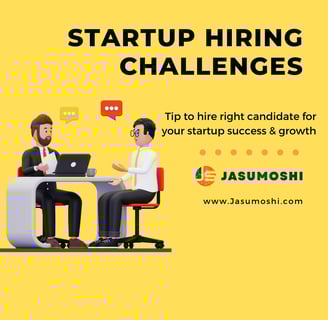 Startup Hiring Challenges & Solutions by Jasumoshi HR Solutions.. Top startup recruitment agency HYD