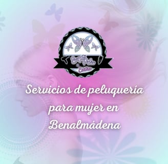 Servicios de peluquería para mujer en Benalmádena
