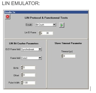 LIN Emulator manual control & reception panels showing how low level can be the LIN testing
