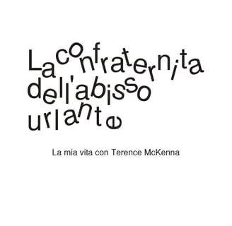 Leggi "La Confraternita" di Dennis McKenna