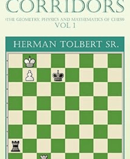 The cover of Herman Tolbert Sr's "Corridors: The Geometry, Physics, and Mathematics of Chess"