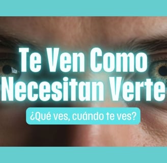 Te Ven Como Necesitan Verte