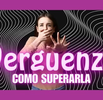 Vergüenza: Comprender y Superar una Emoción Compleja