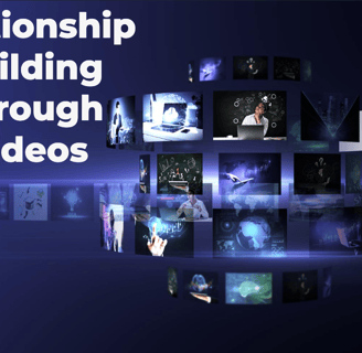 Relationship Building Through Videos