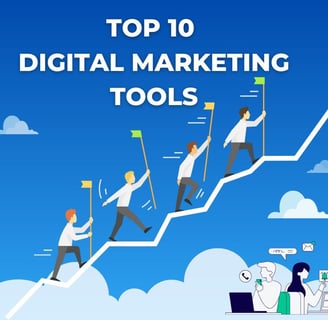 Top 10 Digital Marketing Tools Every Business Should Use
