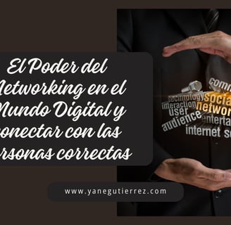 El Poder del Networking en el Mundo Digital: Cómo Conectar con las Personas Correctas