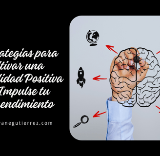 5 Estrategias para Cultivar una Mentalidad Positiva que Impulse tu Emprendimiento