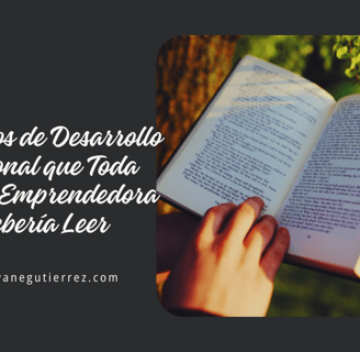 10 Libros de Desarrollo Personal que Toda Mujer Emprendedora Debería Leer