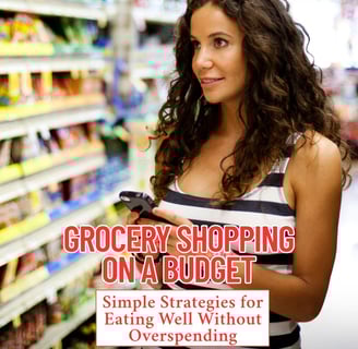 A woman grocery shopping with the words grocery shopping on a budget