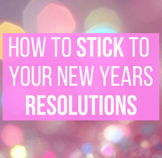 how to stick to your new years resolutions and goals